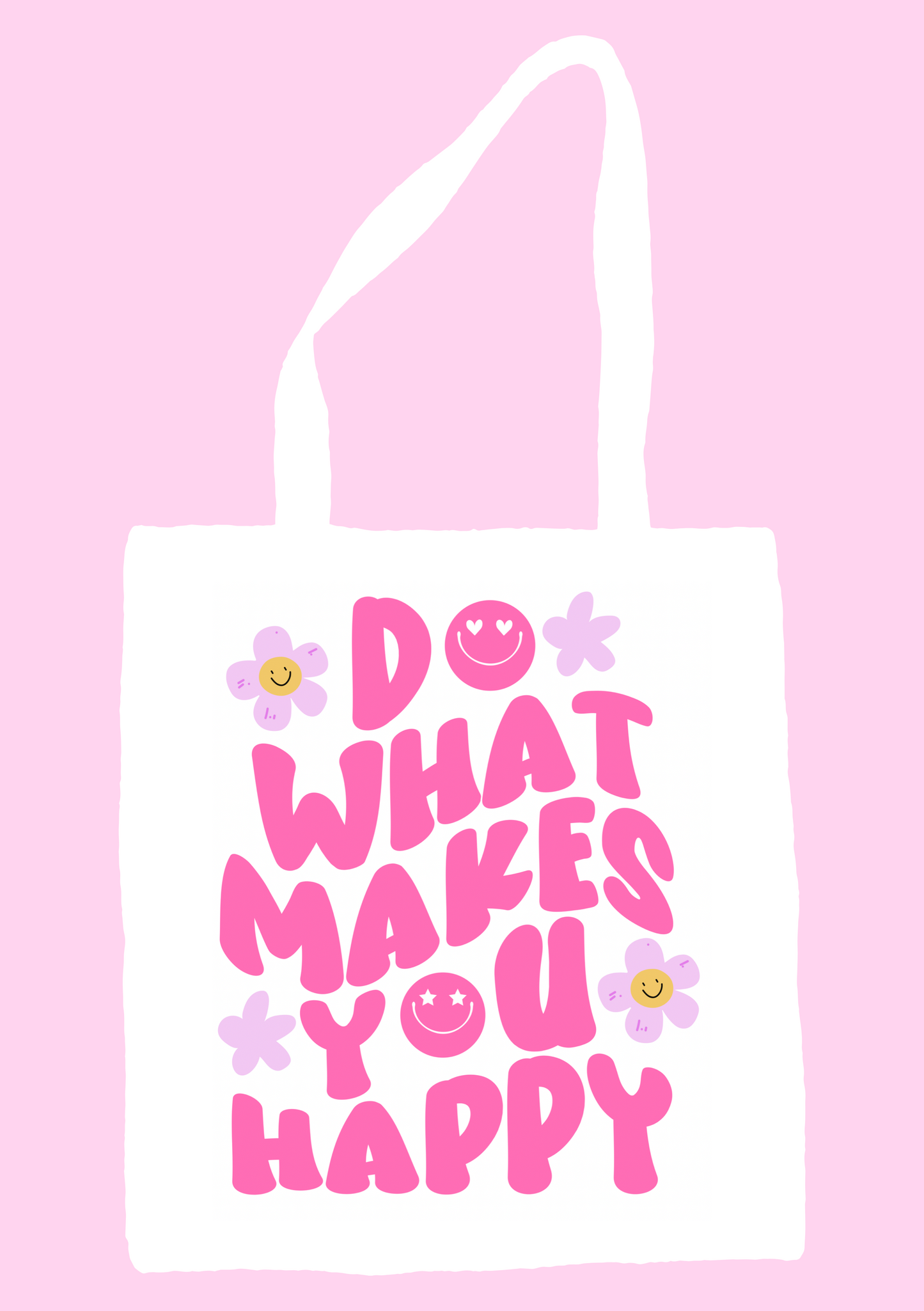 Do What Makes You Happy Tote