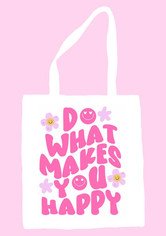 Do What Makes You Happy Tote
