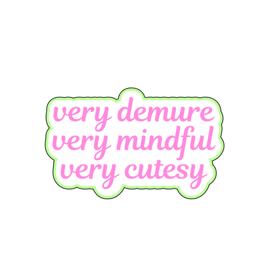 Very demure very mindful very cutesy