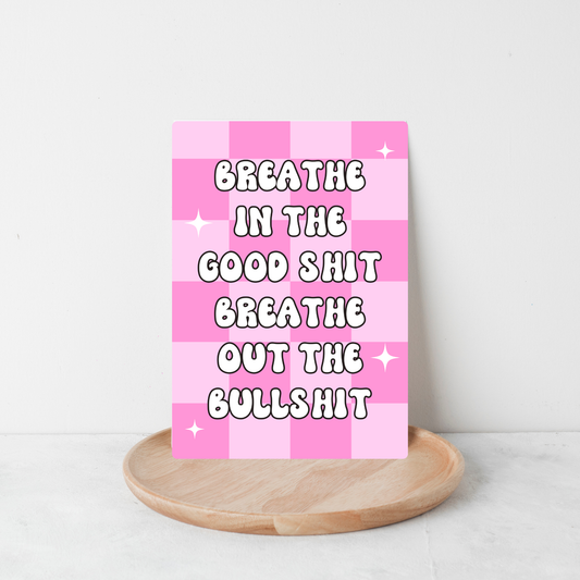 Breathe Out The Bullshit Card