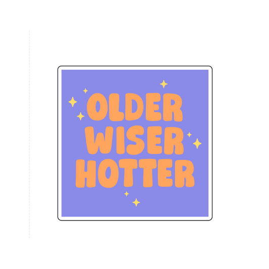 Older Wiser Hotter Sticker