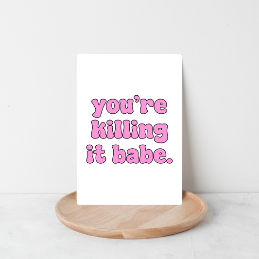 Youre Killing It Babe Card