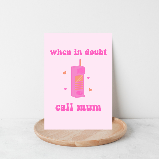 When In Doubt, Call Mum