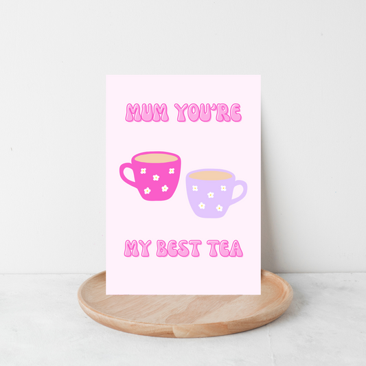 Mum You’re My Best Tea
