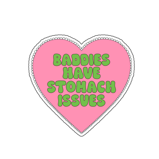 Baddies have stomach issues Sticker